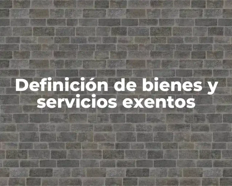 Definición de bienes y servicios exentos
