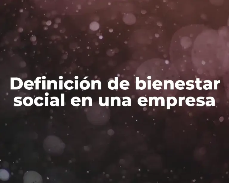 Definición de bienestar social en una empresa