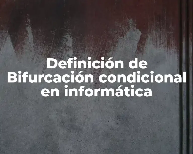 Definición de Bifurcación condicional en informática