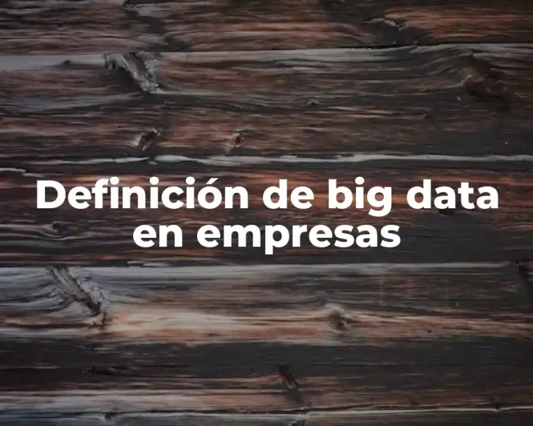 Definición de big data en empresas