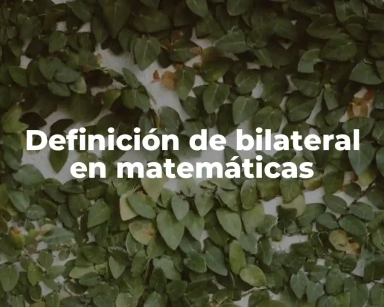 Definición de bilateral en matemáticas