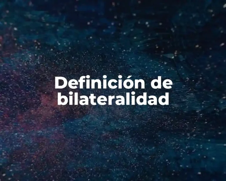 Definición de bilateralidad