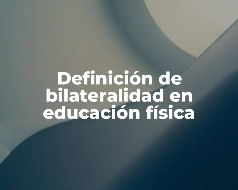 Definición de bilateralidad en educación física