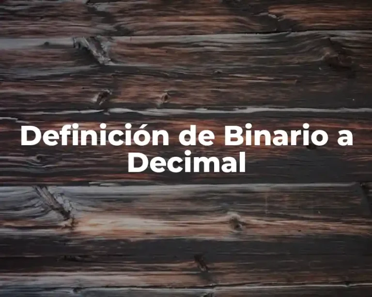 Definición de Binario a Decimal