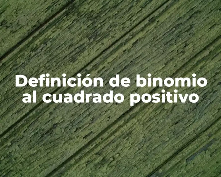 Definición de binomio al cuadrado positivo