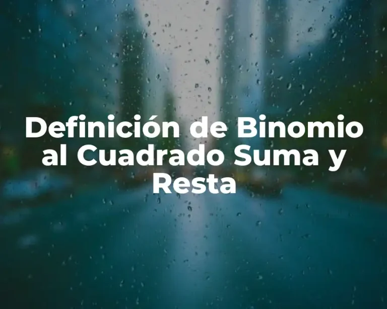 Definición de Binomio al Cuadrado Suma y Resta