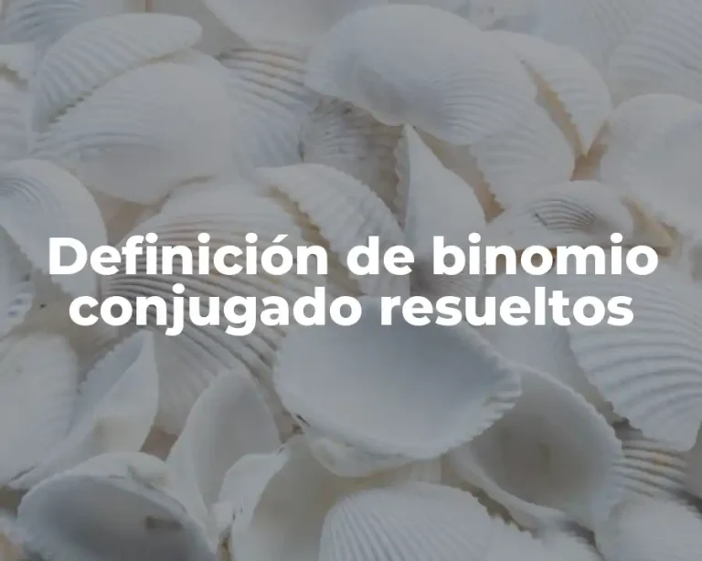 Definición de binomio conjugado resueltos