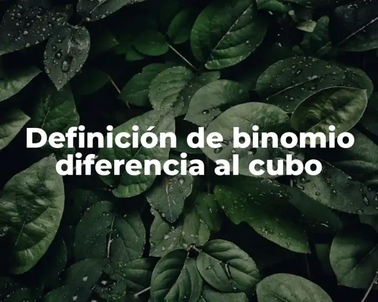Definición de binomio diferencia al cubo