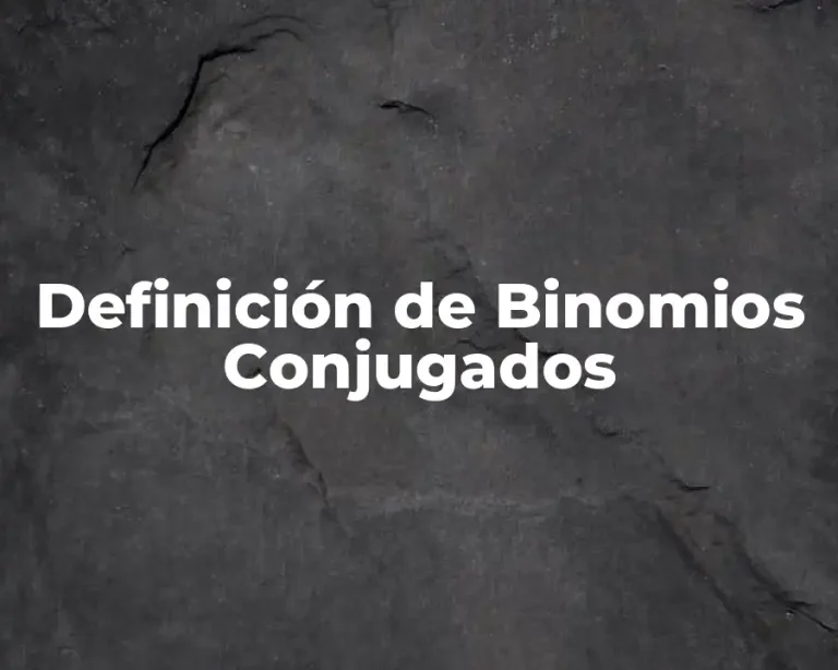 Definición de Binomios Conjugados