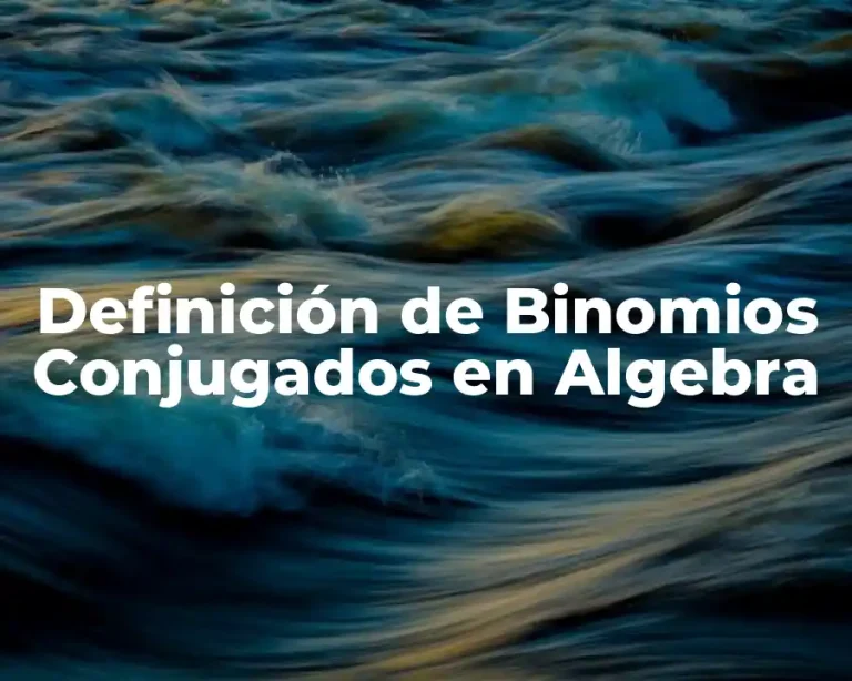 Definición de Binomios Conjugados en Algebra