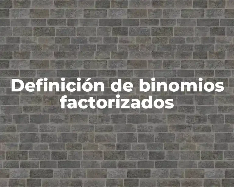 Definición de binomios factorizados