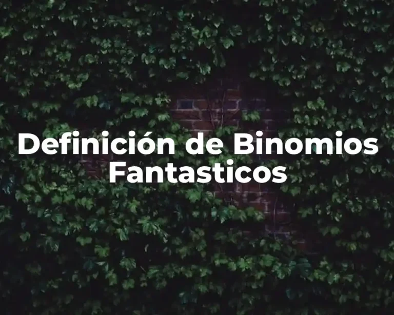 Definición de Binomios Fantasticos