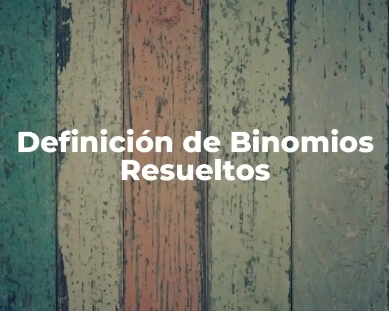 Definición de Binomios Resueltos