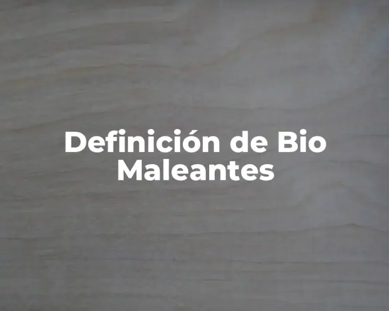Definición de Bio Maleantes