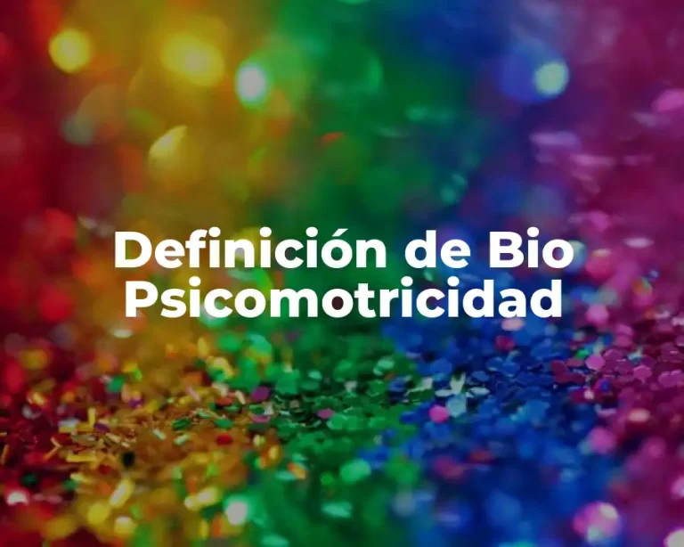Definición de Bio Psicomotricidad