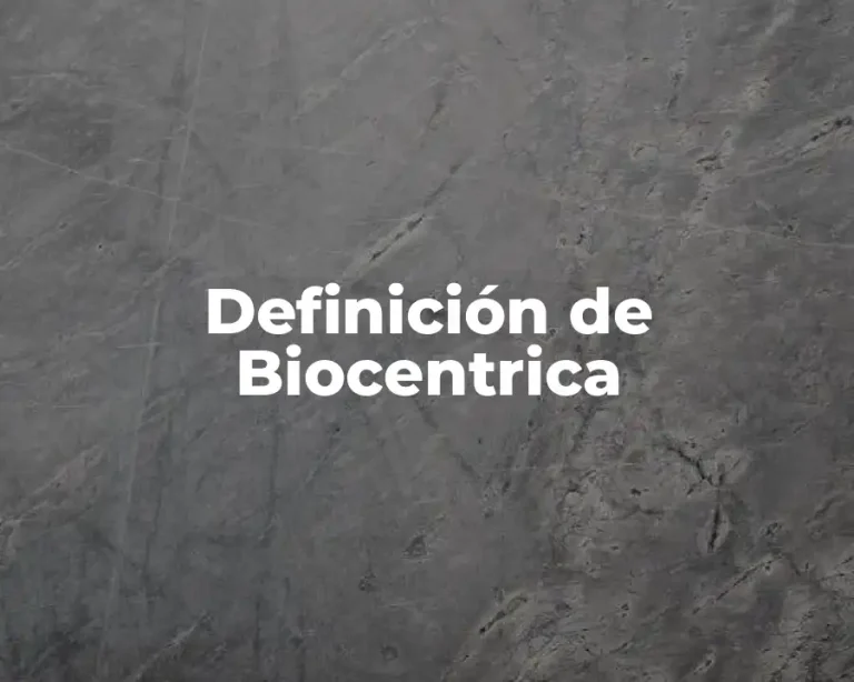 Definición de Biocentrica