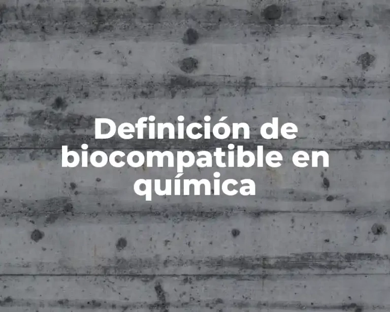 Definición de biocompatible en química