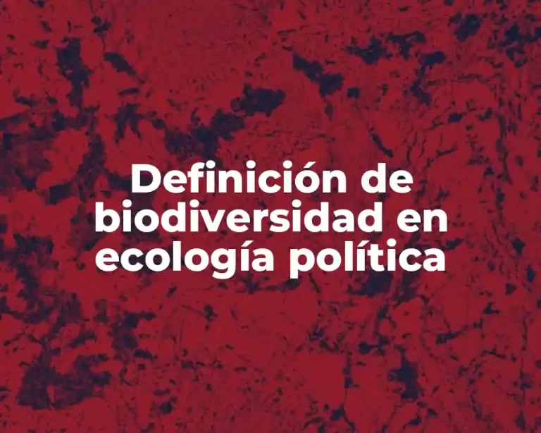 Definición de biodiversidad en ecología política