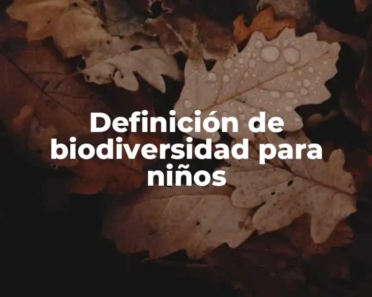 Definición de biodiversidad para niños