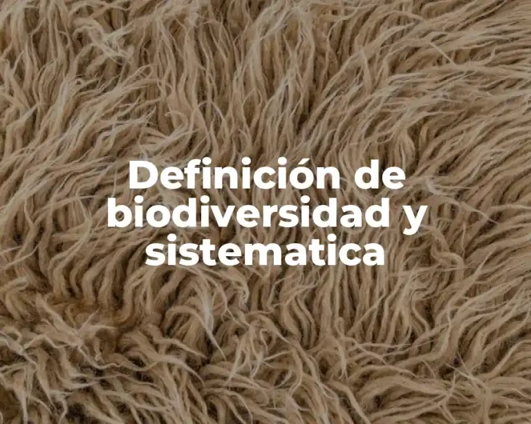 Definición de biodiversidad y sistematica