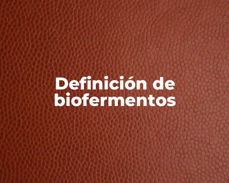 Definición de biofermentos
