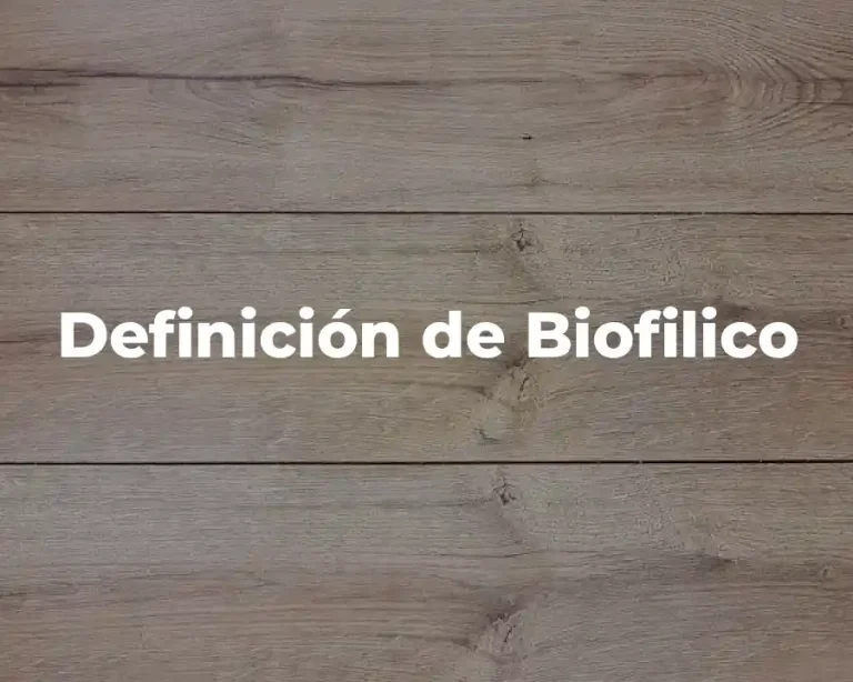 Definición de Biofilico