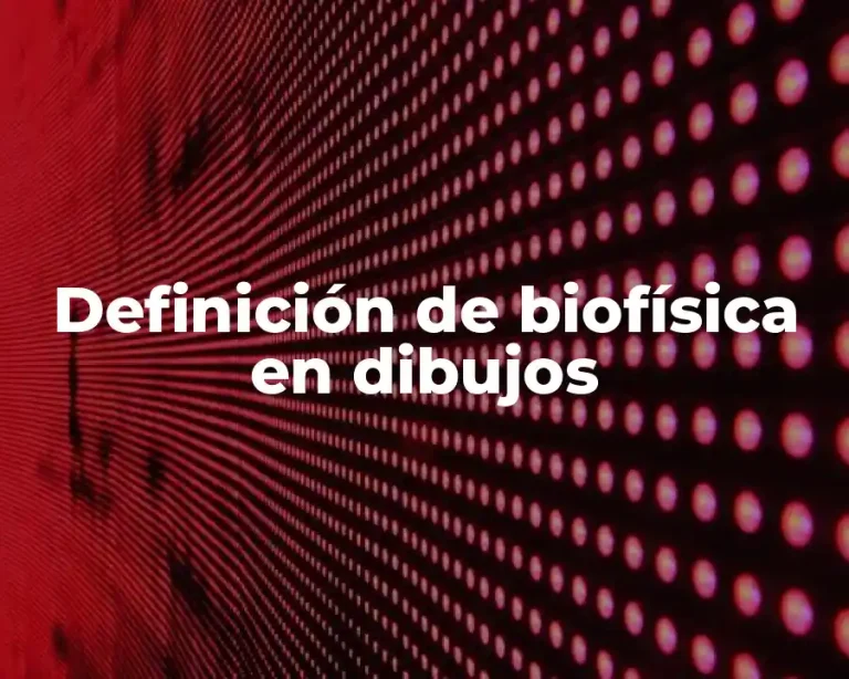 Definición de biofísica en dibujos