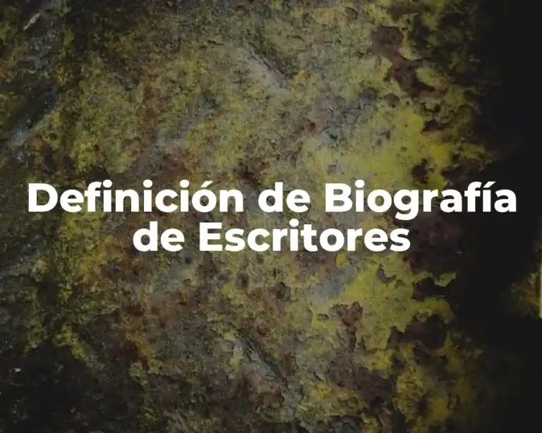 Definición de Biografía de Escritores