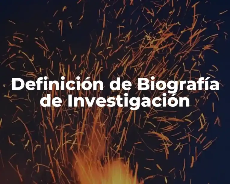 Definición de Biografía de Investigación