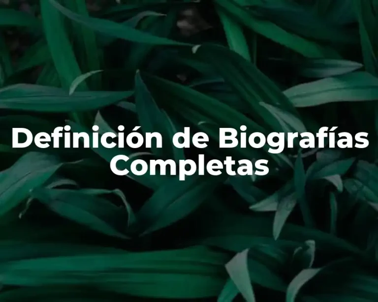 Definición de Biografías Completas