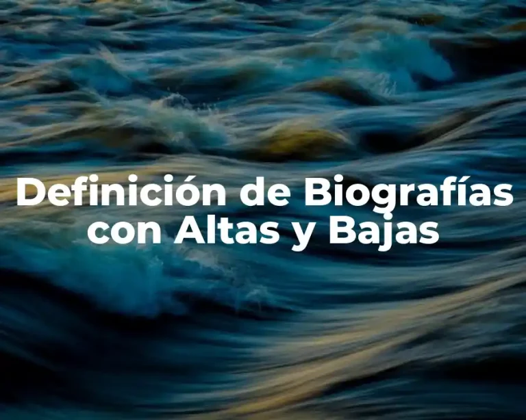 Definición de Biografías con Altas y Bajas