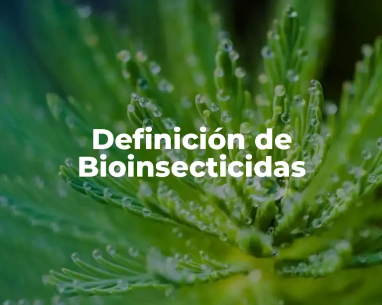 Definición de Bioinsecticidas