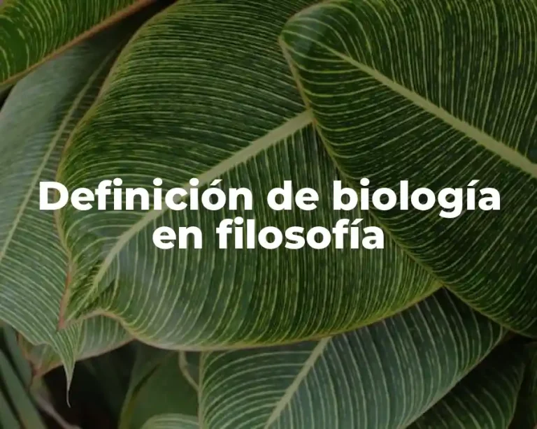 Definición de biología en filosofía