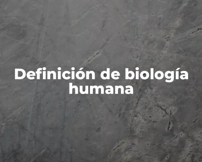 Definición de biología humana