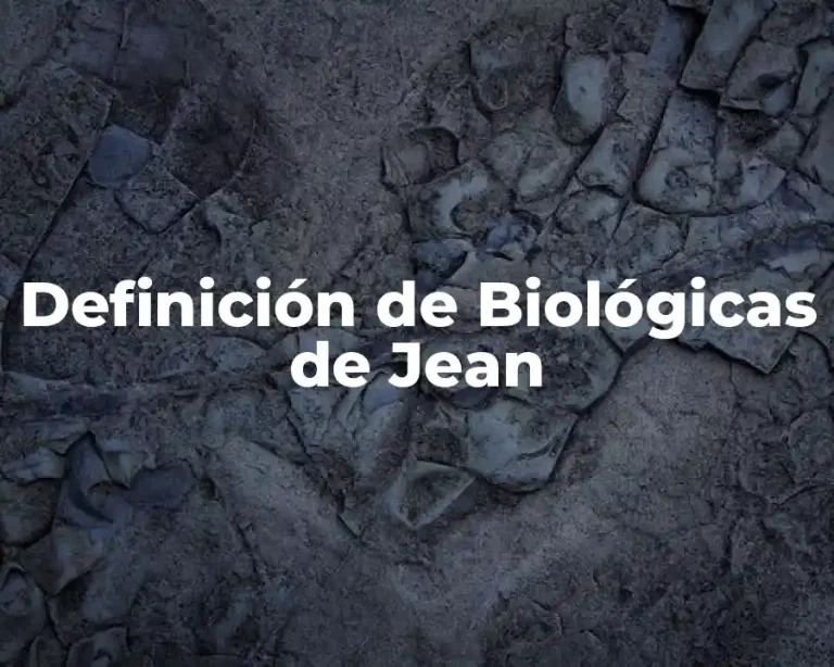 Definición de Biológicas de Jean
