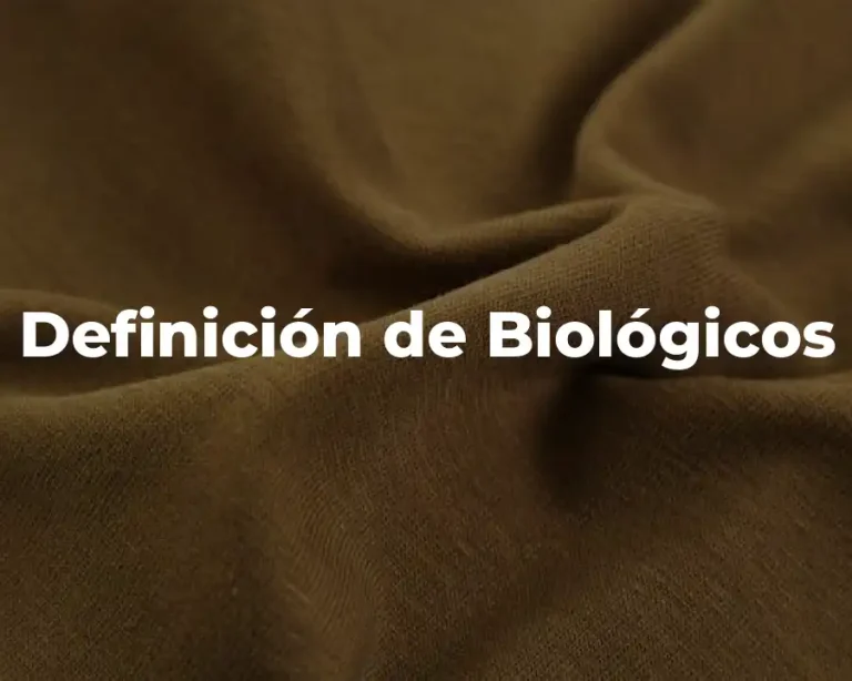 Definición de Biológicos