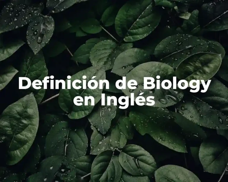 Definición de Biology en Inglés