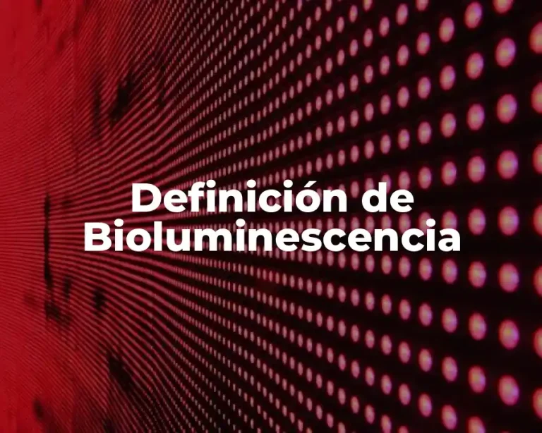 Definición de Bioluminescencia