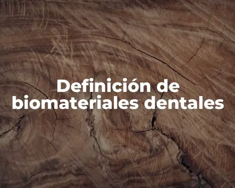 Definición de biomateriales dentales