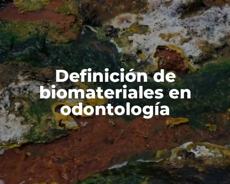 Definición de biomateriales en odontología