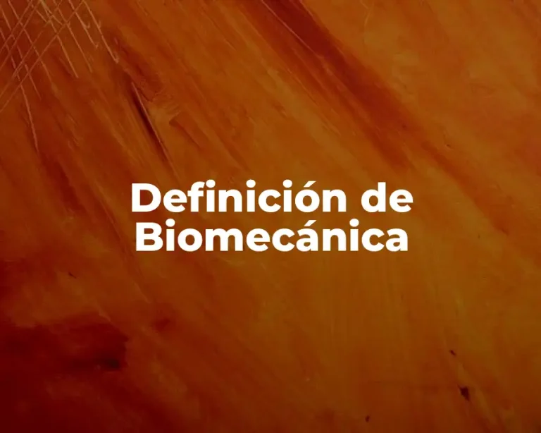 Definición de Biomecánica