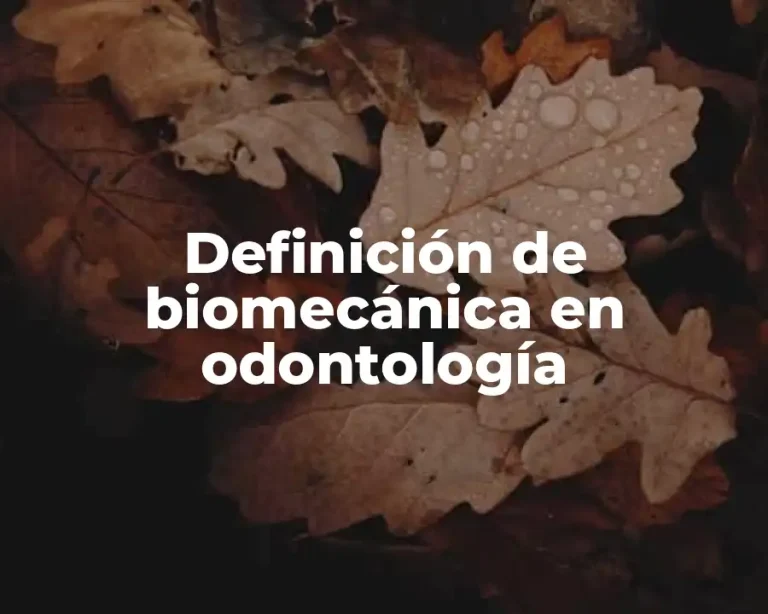 Definición de biomecánica en odontología