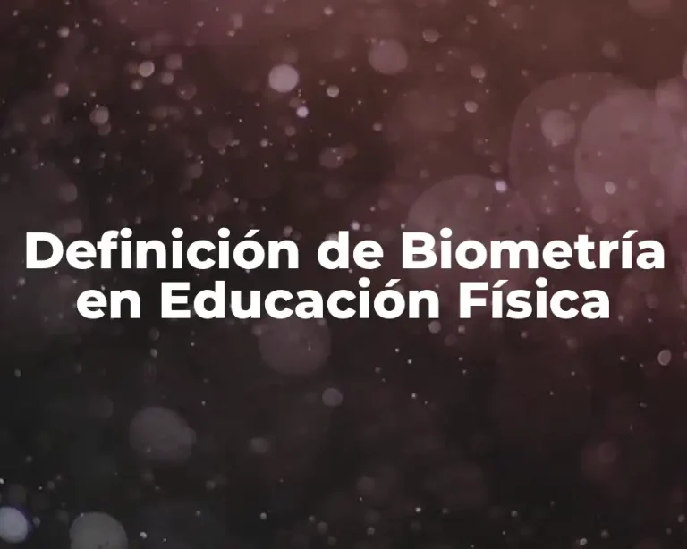 Definición de Biometría en Educación Física
