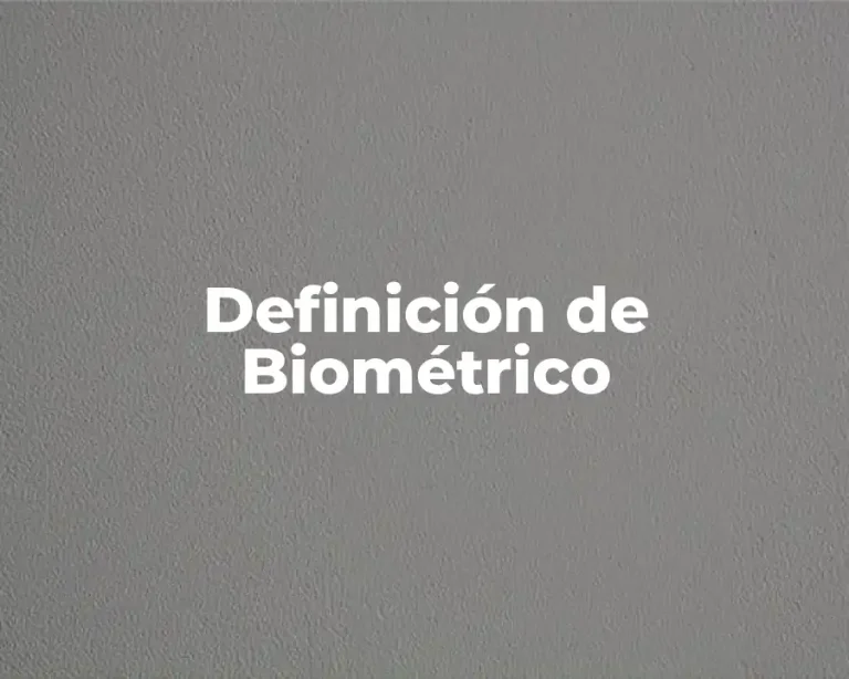 Definición de Biométrico