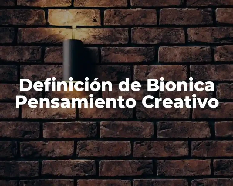 Definición de Bionica Pensamiento Creativo