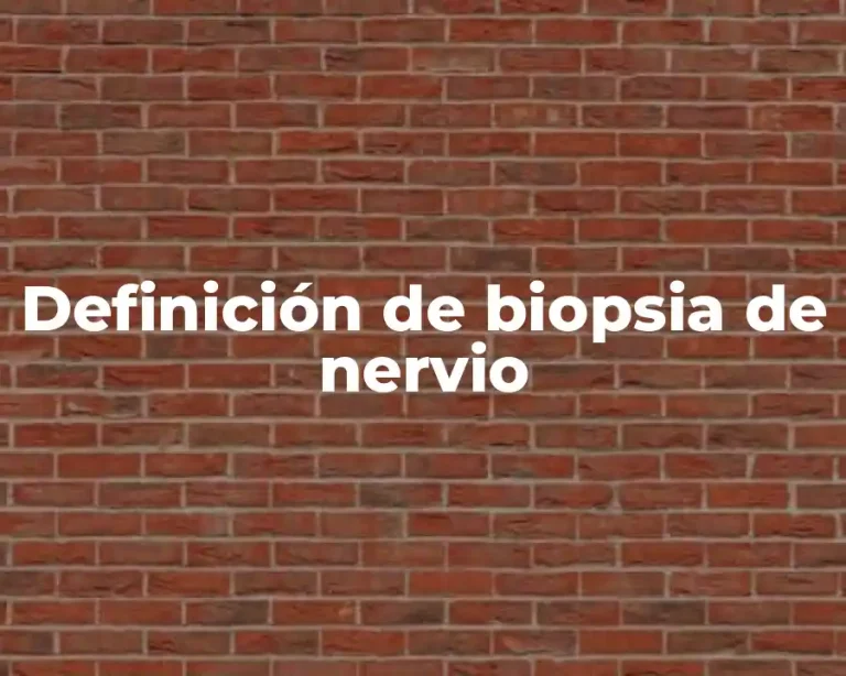 Definición de biopsia de nervio