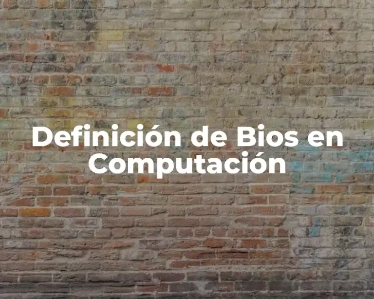 Definición de Bios en Computación