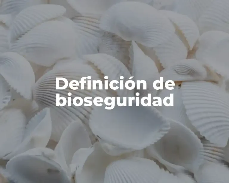 Definición de bioseguridad