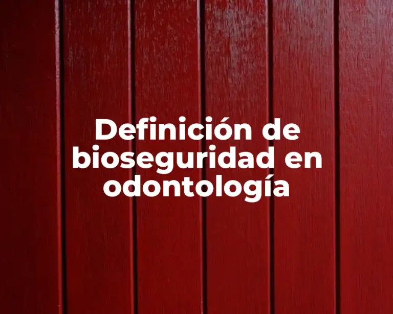 Definición de bioseguridad en odontología