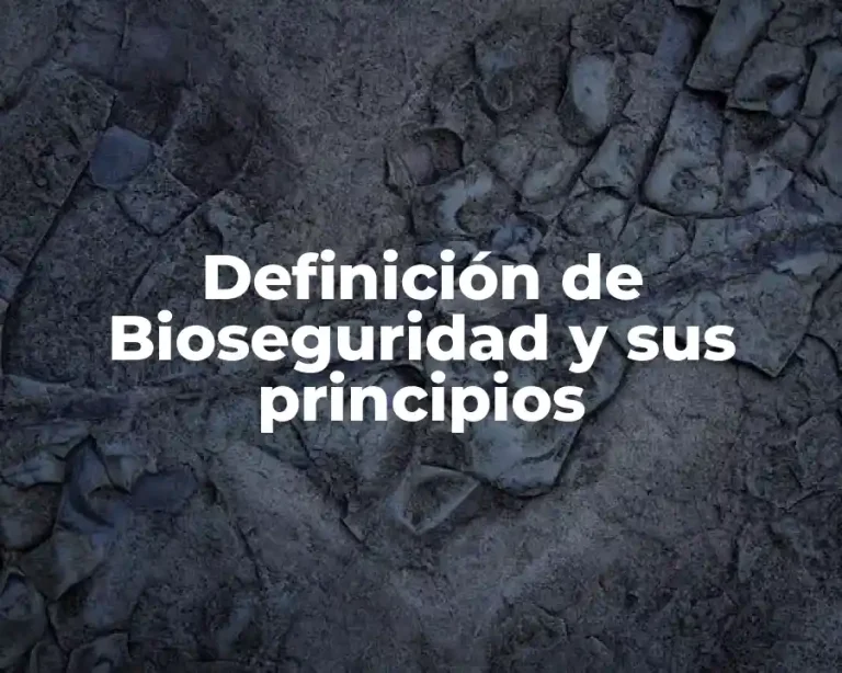 Definición de Bioseguridad y sus principios